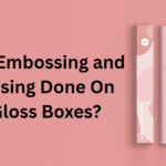 Why is Embossing and Debossing Done On Lip Gloss Boxes?